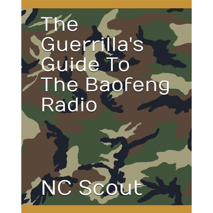 The Guerrilla's Guide To The Baofeng Radio by NC Scout
