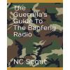 The Guerrilla's Guide To The Baofeng Radio by NC Scout
